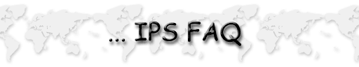 ... IPS FAQ